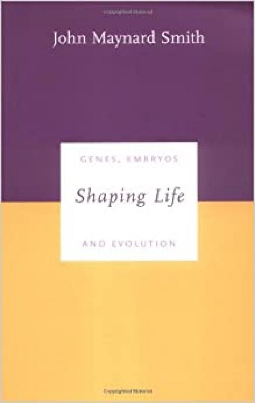  Shaping Life: Genes, Embryos and Evolution (Darwinism Today series) 