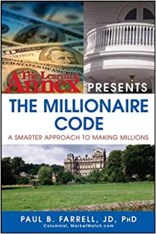  The Learning Annex Presents the Millionaire Code: A Smarter Approach to Making Millions 