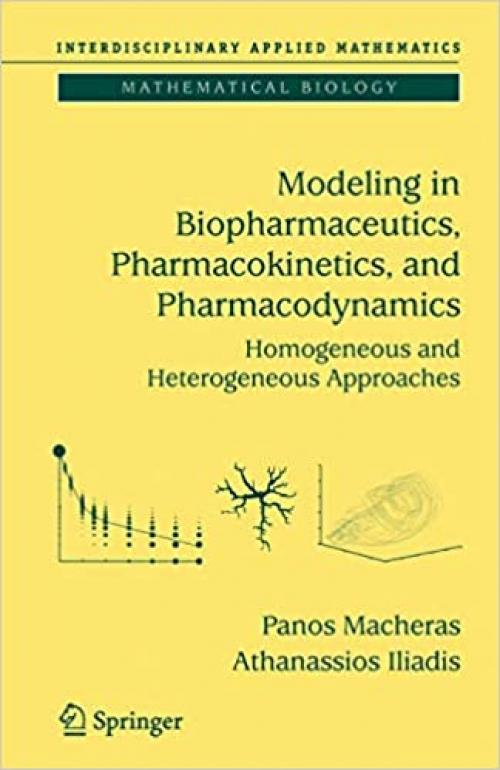  Modeling in Biopharmaceutics, Pharmacokinetics and Pharmacodynamics: Homogeneous and Heterogeneous Approaches (Interdisciplinary Applied Mathematics) 