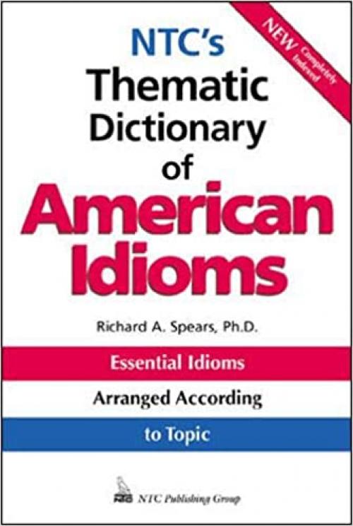  NTC's Thematic Dictionary of American Idioms 