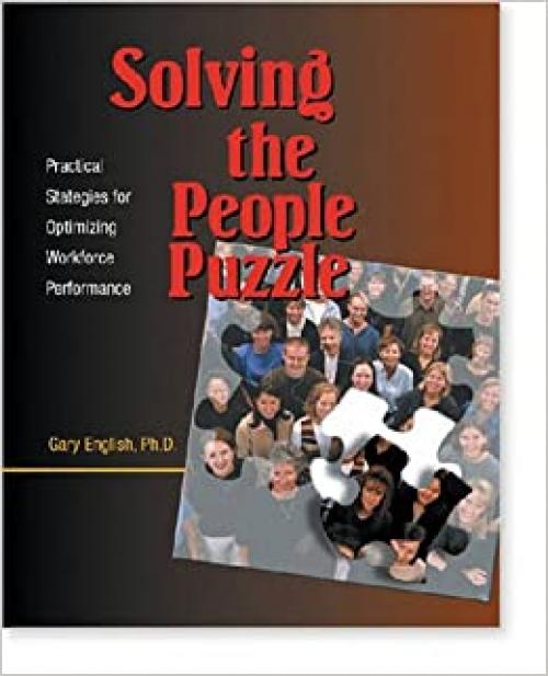  Solving the People Puzzle: Practical Strategies for Optimizing Workforce Performance 