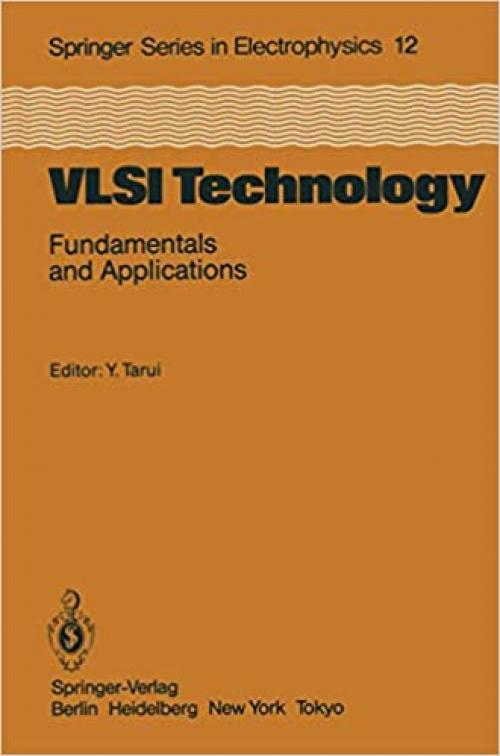  VLSI Technology: Fundamentals and Applications (Springer Series in Electronics and Photonics) 