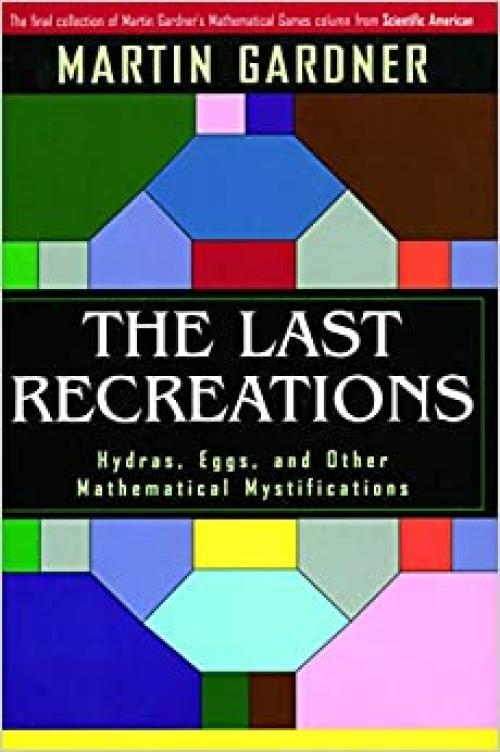  The Last Recreations: Hydras, Eggs, and Other Mathematical Mystifications 