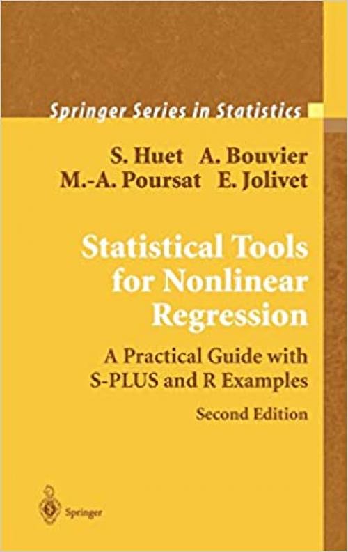  Statistical Tools for Nonlinear Regression: A Practical Guide With S-PLUS and R Examples (Springer Series in Statistics) 