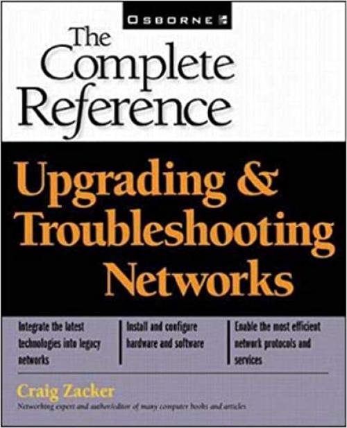  Upgrading and Troubleshooting Networks: The Complete Reference (Book/CD-ROM package) 