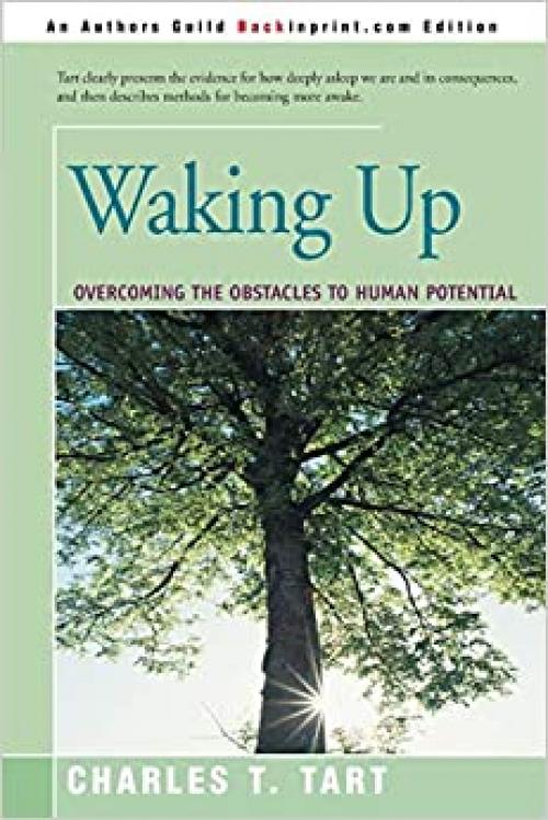  Waking Up: Overcoming the Obstacles to Human Potential 