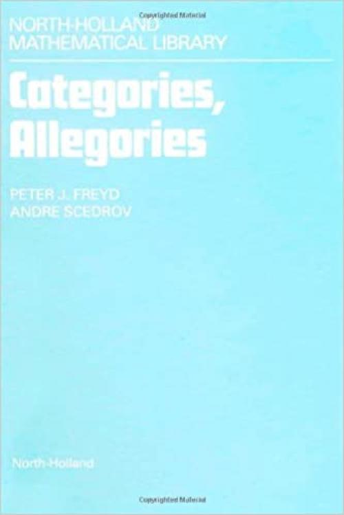  Categories, Allegories (Volume 39) (North-Holland Mathematical Library, Volume 39) 