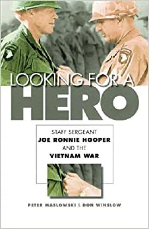  Looking for a Hero: Staff Sergeant Joe Ronnie Hooper and the Vietnam War 