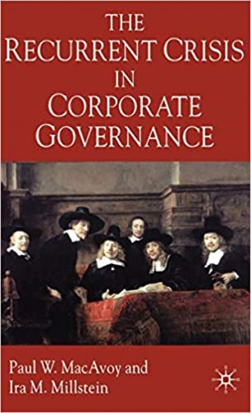  The Recurrent Crisis in Corporate Governance 