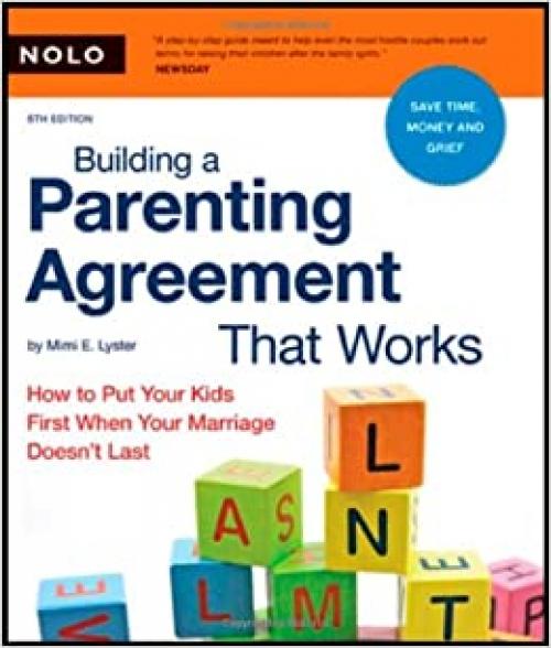  Building a Parenting Agreement That Works: How to Put Your Kids First When Your Marriage Doesn't Last 