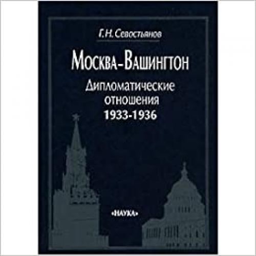  Moskva-Vashington: Diplomaticheskie otnoshenii͡a︡, 1933-1936 (Russian Edition) 