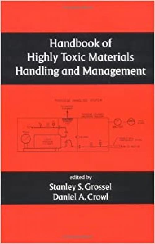  Handbook of Highly Toxic Materials Handling and Management (Environmental Science & Pollution) 