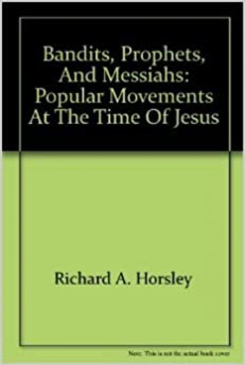  Bandits, Prophets, and Messiahs: Popular Movements at the Time of Jesus 