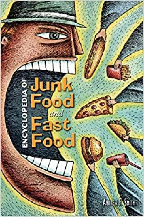  Encyclopedia of Junk Food and Fast Food 