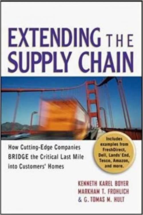  Extending the Supply Chain: How Cutting-Edge Companies Bridge the Critical Last Mile into Customers' Homes 