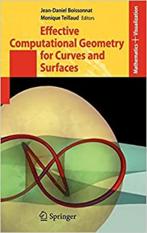  Effective Computational Geometry for Curves and Surfaces (Mathematics and Visualization) 