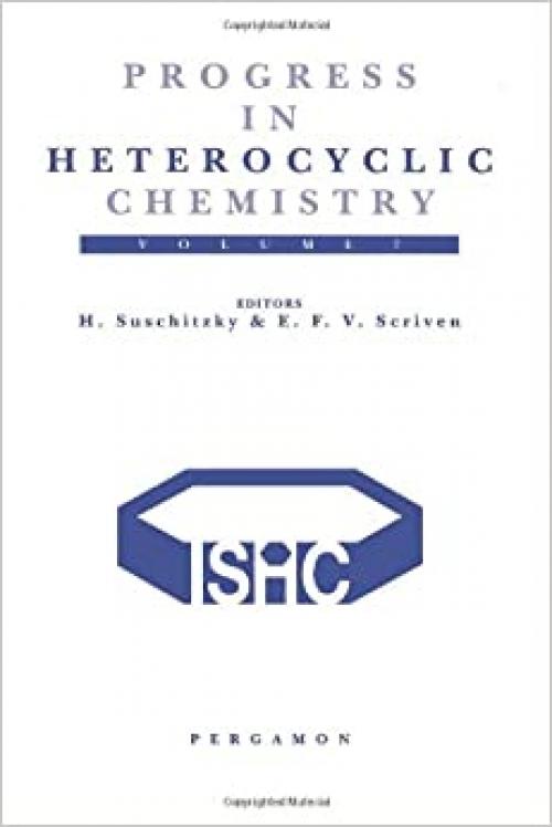  Progress in Heterocyclic Chemistry, Vol. 7: A Critical Review of the 1994 Literature Preceded by Two Chapters on Current Heterocyclic Topics 