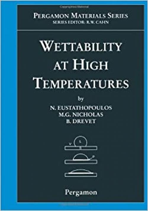  Wettability at High Temperatures (Volume 3) (Pergamon Materials Series, Volume 3) 