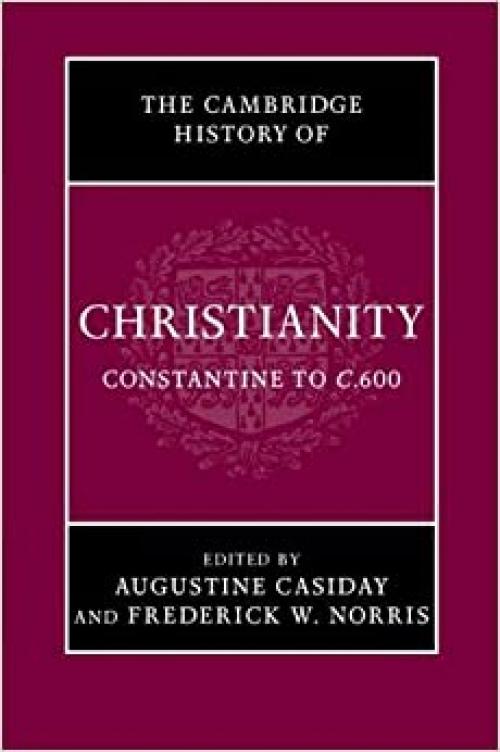  The Cambridge History of Christianity: Volume 2, Constantine to c.600 