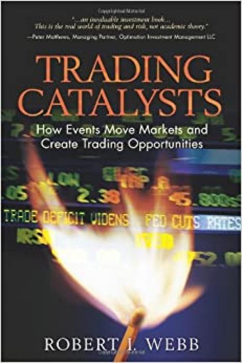  Trading Catalysts: How Events Move Markets and Create Trading Opportunities 