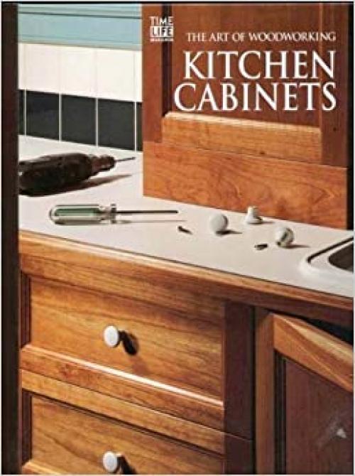  Kitchen Cabinets (Art of Woodworking) 