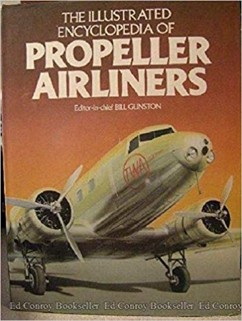  The Illustrated Encyclopedia of Propeller Airliners 