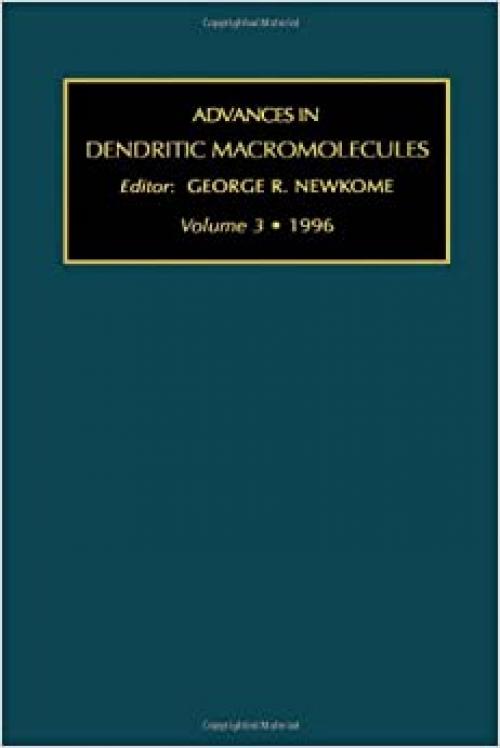  Advances in Dendritic Macromolecules (Volume 3) 