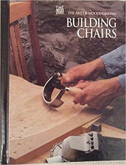  Building Chairs (Art of Woodworking) 