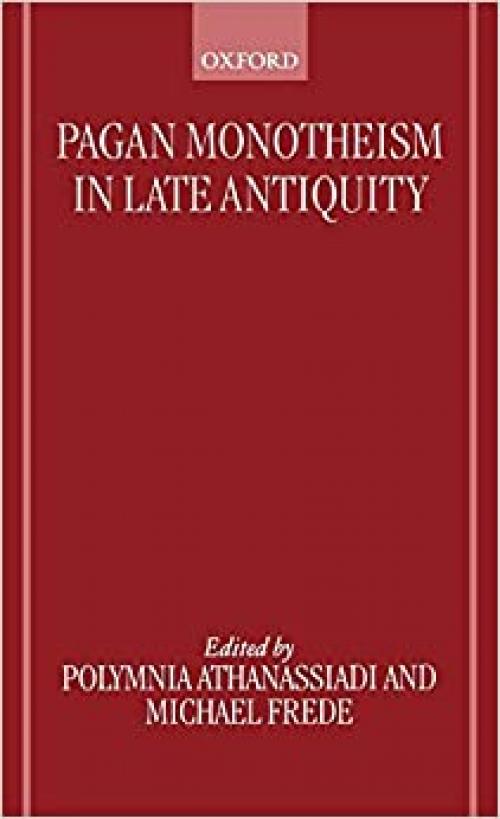  Pagan Monotheism in Late Antiquity 