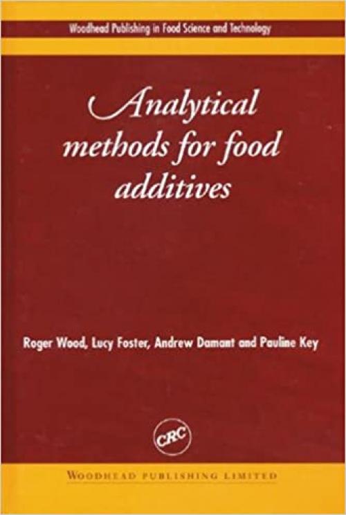  Analytical Methods for Food Additives (Woodhead Publishing Series in Food Science, Technology and Nutrition) 