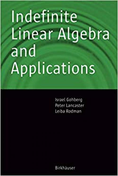  Indefinite Linear Algebra and Applications 