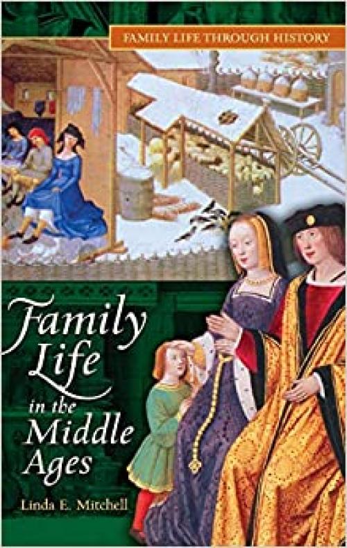  Family Life in The Middle Ages (Family Life through History) 