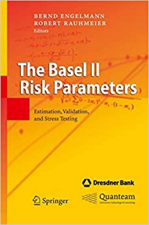  The Basel II Risk Parameters: Estimation, Validation, and Stress Testing 