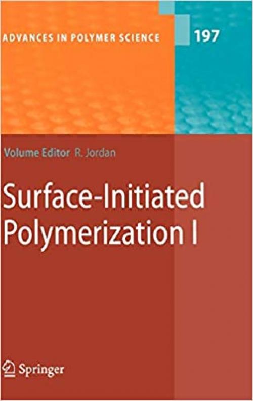  Surface-Initiated Polymerization I (Advances in Polymer Science (197)) 