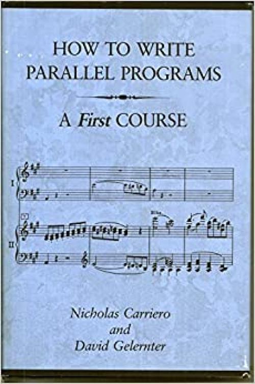  How to Write Parallel Programs: A First Course 