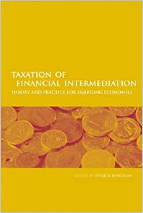  Taxation of Financial Intermediation: Theory and Practice for Emerging Economies (Directions in Development) 