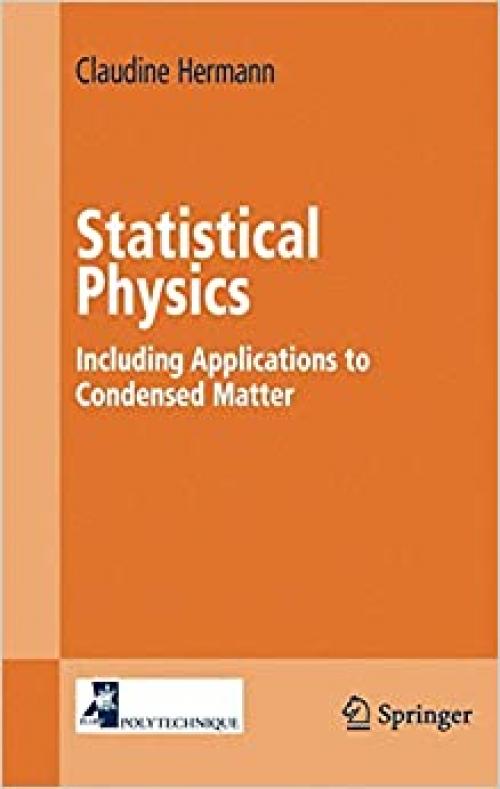  Statistical Physics: Including Applications to Condensed Matter (Advanced Texts in Physics) 