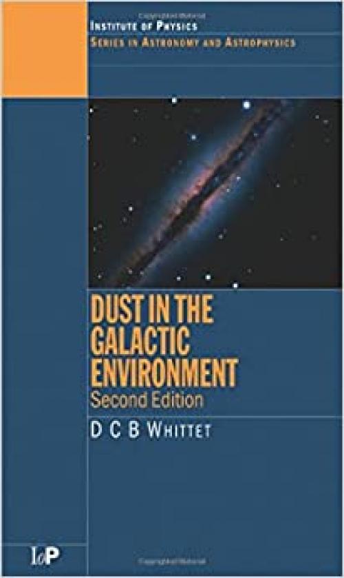  Dust in the Galactic Environment (Series in Astronomy and Astrophysics) 