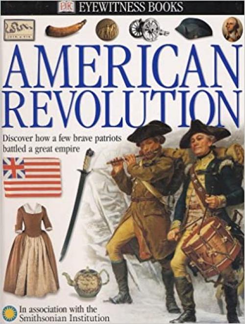  Eyewitness: American Revolution (Eyewitness Books) 