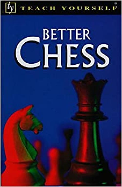  Better Chess (Teach Yourself) 