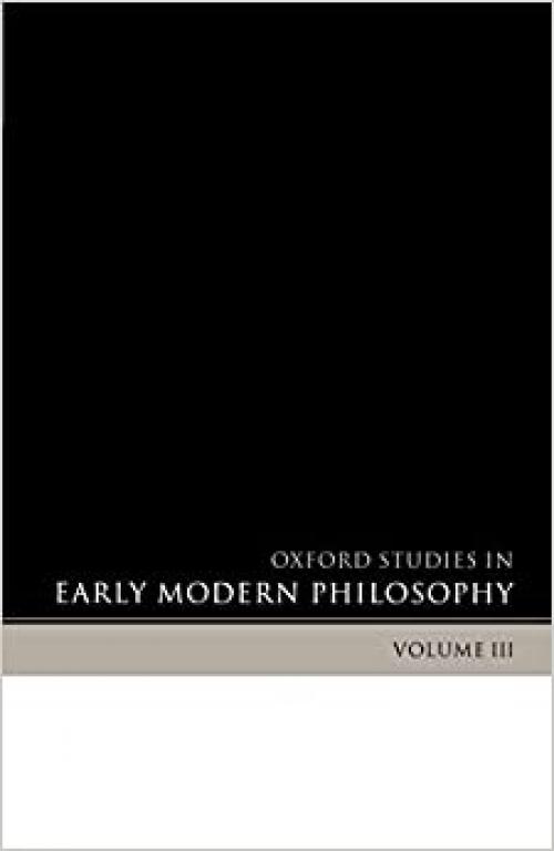  Oxford Studies in Early Modern Philosophy: Volume 3 