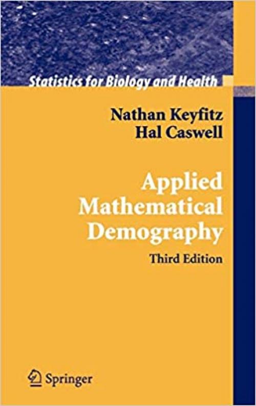  Applied Mathematical Demography (Statistics for Biology and Health) 