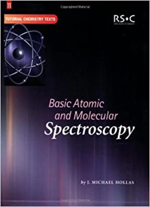  Basic Atomic and Molecular Spectroscopy, (Tutorial Chemistry Texts) 