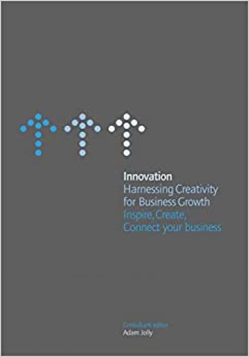  Innovation : Harnessing Creativity for Business Growth 