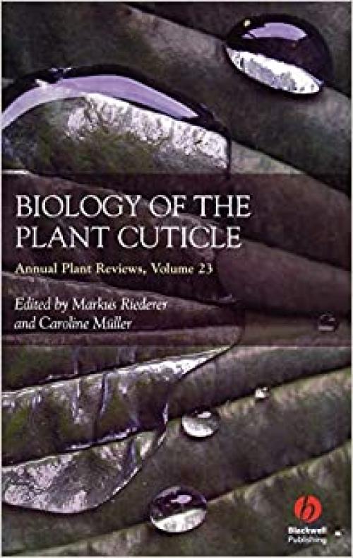  Biology of the Plant Cuticle (Annual Plant Reviews, Vol. 23) 