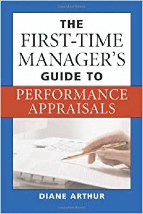  The First-Time Manager's Guide to Performance Appraisals 