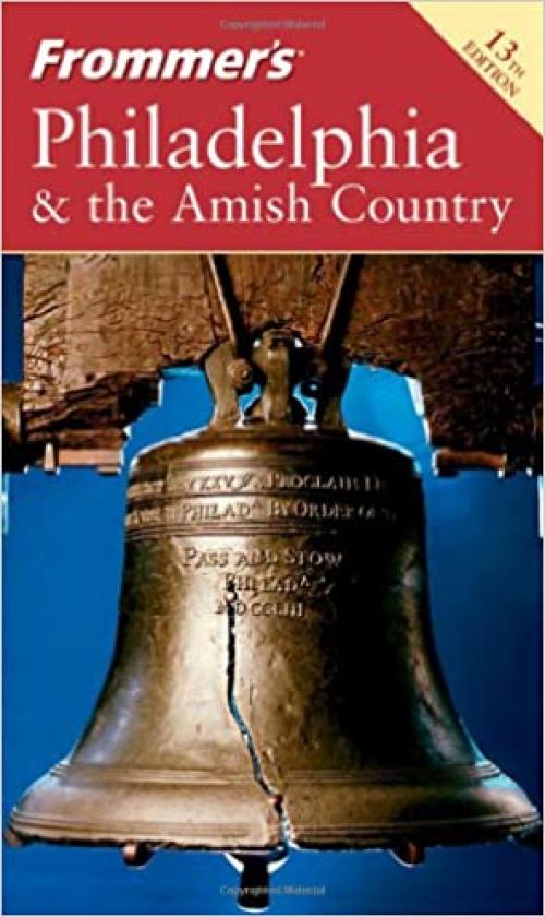  Frommer's Philadelphia & the Amish Country (Frommer's Complete Guides) 