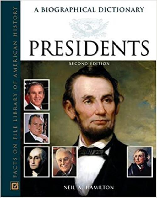  Presidents: A Biographical Dictionary (Facts on File Library of American History) 