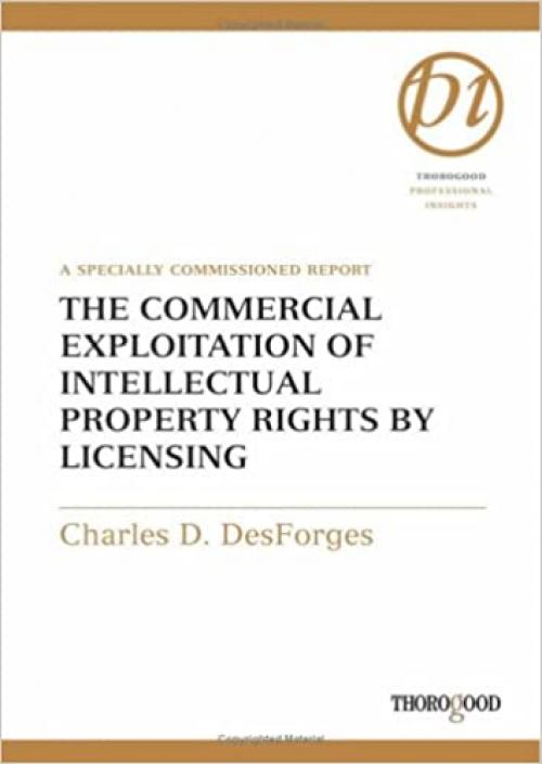  The Commercial Exploitation of Intellectual Property Rights by Licensing (Business & Economics) 