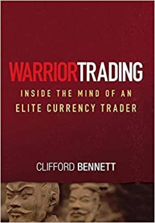  Warrior Trading: Inside the Mind of an Elite Currency Trader (Wiley Trading) 